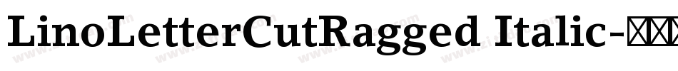 LinoLetterCutRagged Italic字体转换